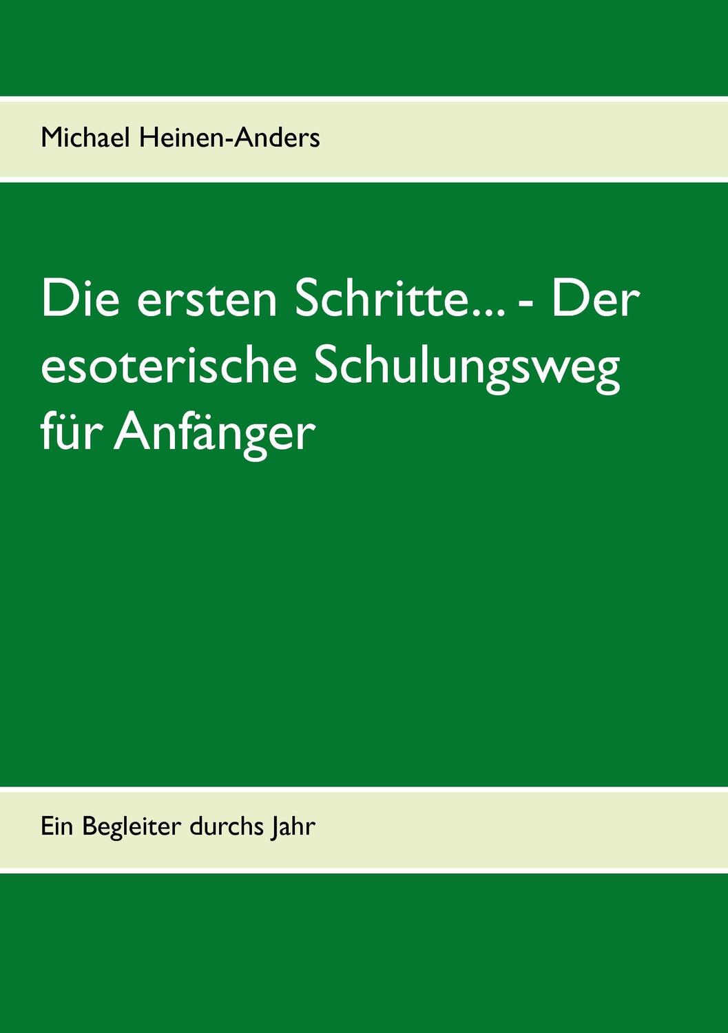 Cover: 9783739228204 | Die ersten Schritte... - Der esoterische Schulungsweg für Anfänger