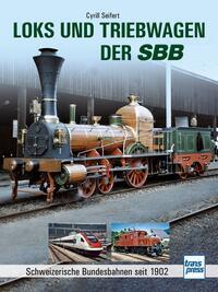 Cover: 9783613716476 | Loks und Triebwagen der SBB | Schweizerische Bundesbahnen seit 1902