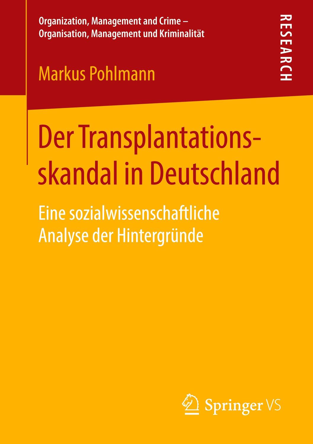 Cover: 9783658227845 | Der Transplantationsskandal in Deutschland | Markus Pohlmann | Buch