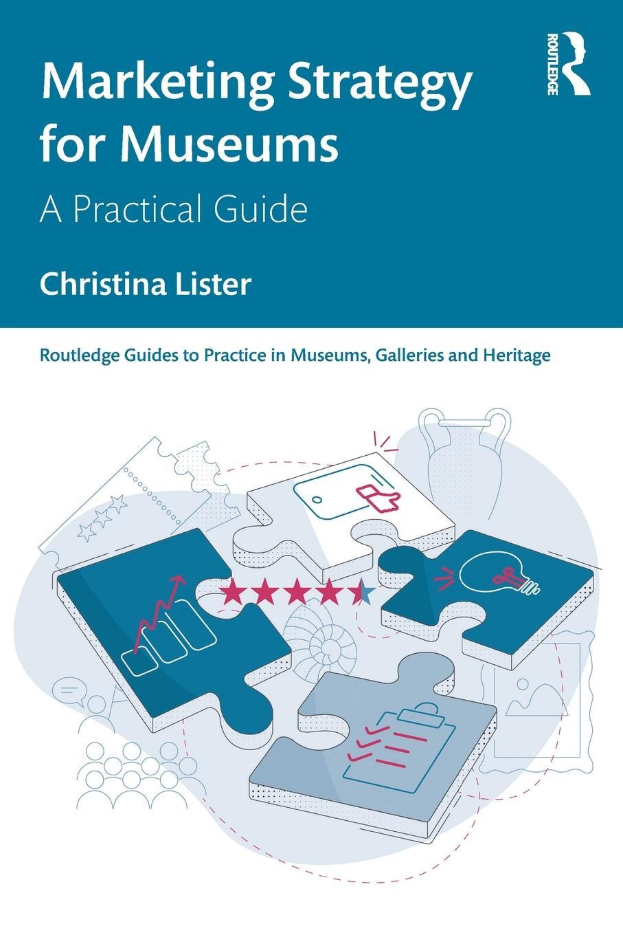 Cover: 9781032313153 | Marketing Strategy for Museums | A Practical Guide | Christina Lister