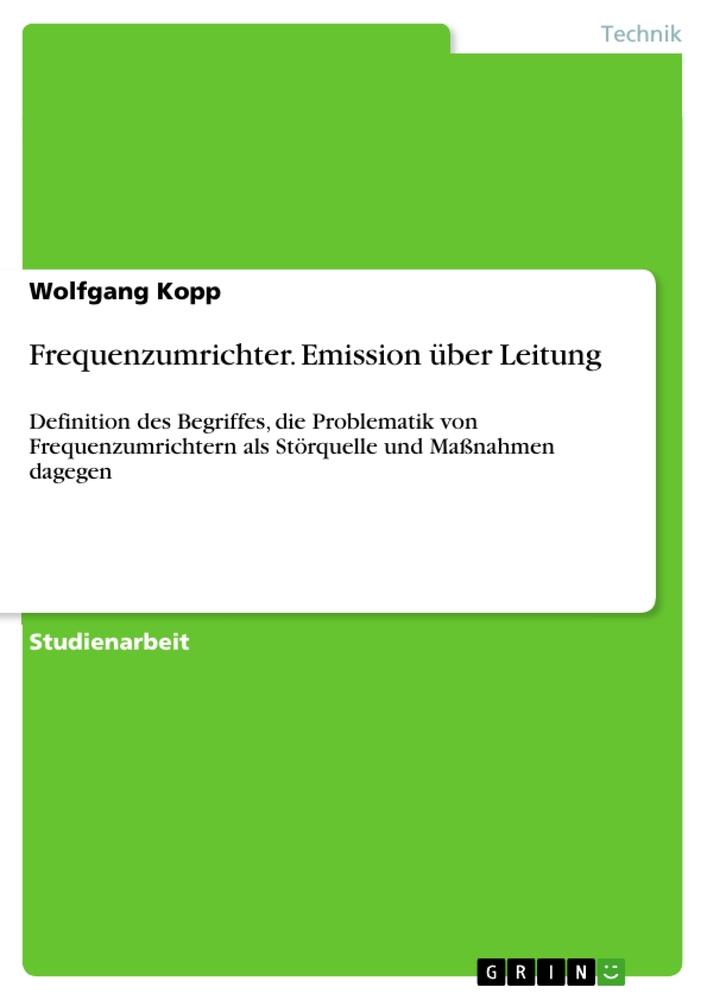 Cover: 9783638692687 | Frequenzumrichter. Emission über Leitung | Wolfgang Kopp | Taschenbuch