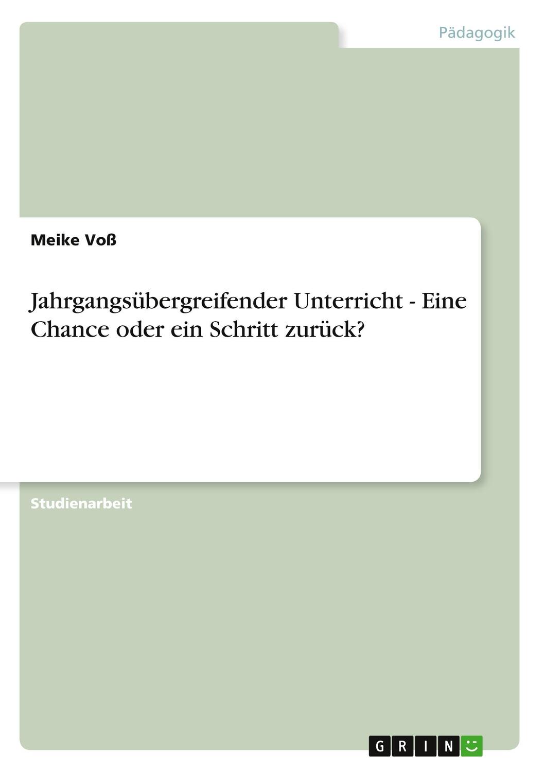 Cover: 9783640936847 | Jahrgangsübergreifender Unterricht - Eine Chance oder ein Schritt...