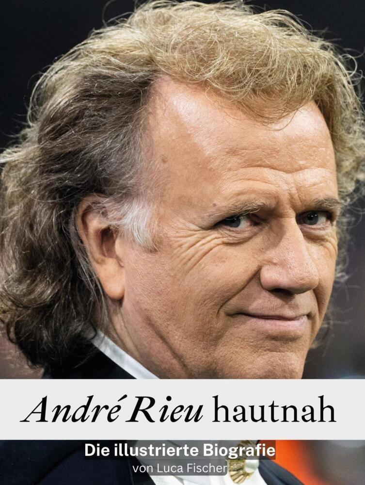 Cover: 9783759101464 | André Rieu hautnah - Komplett in Farbe | Die illustrierte Biografie