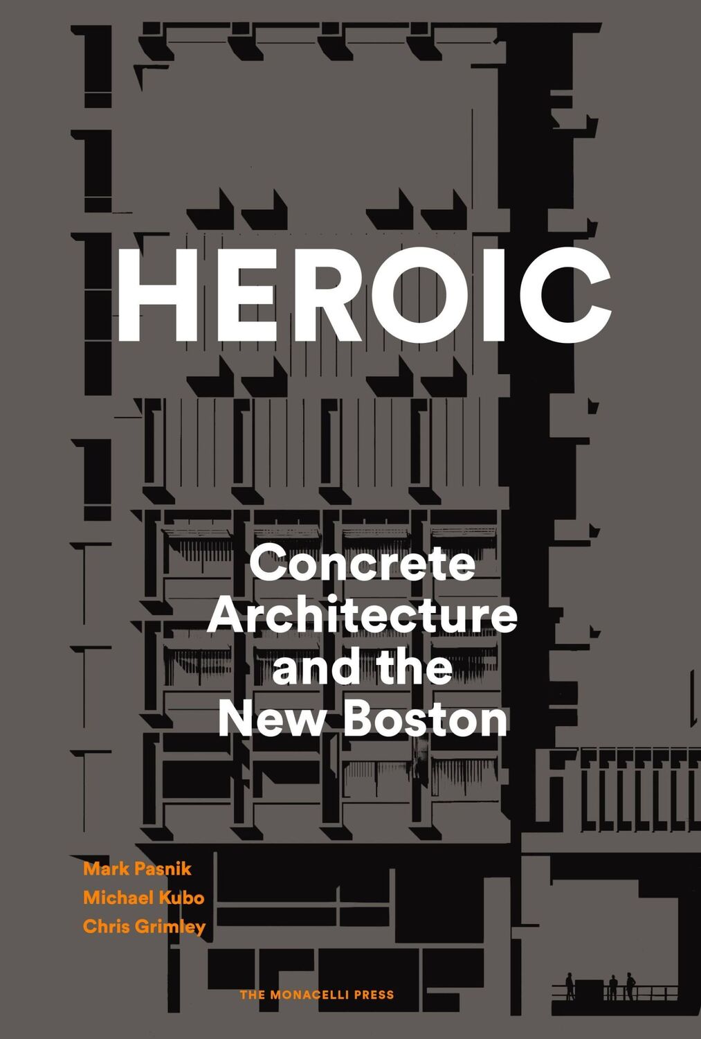 Cover: 9781580934244 | Heroic | Concrete Architecture and the New Boston | Pasnik (u. a.)