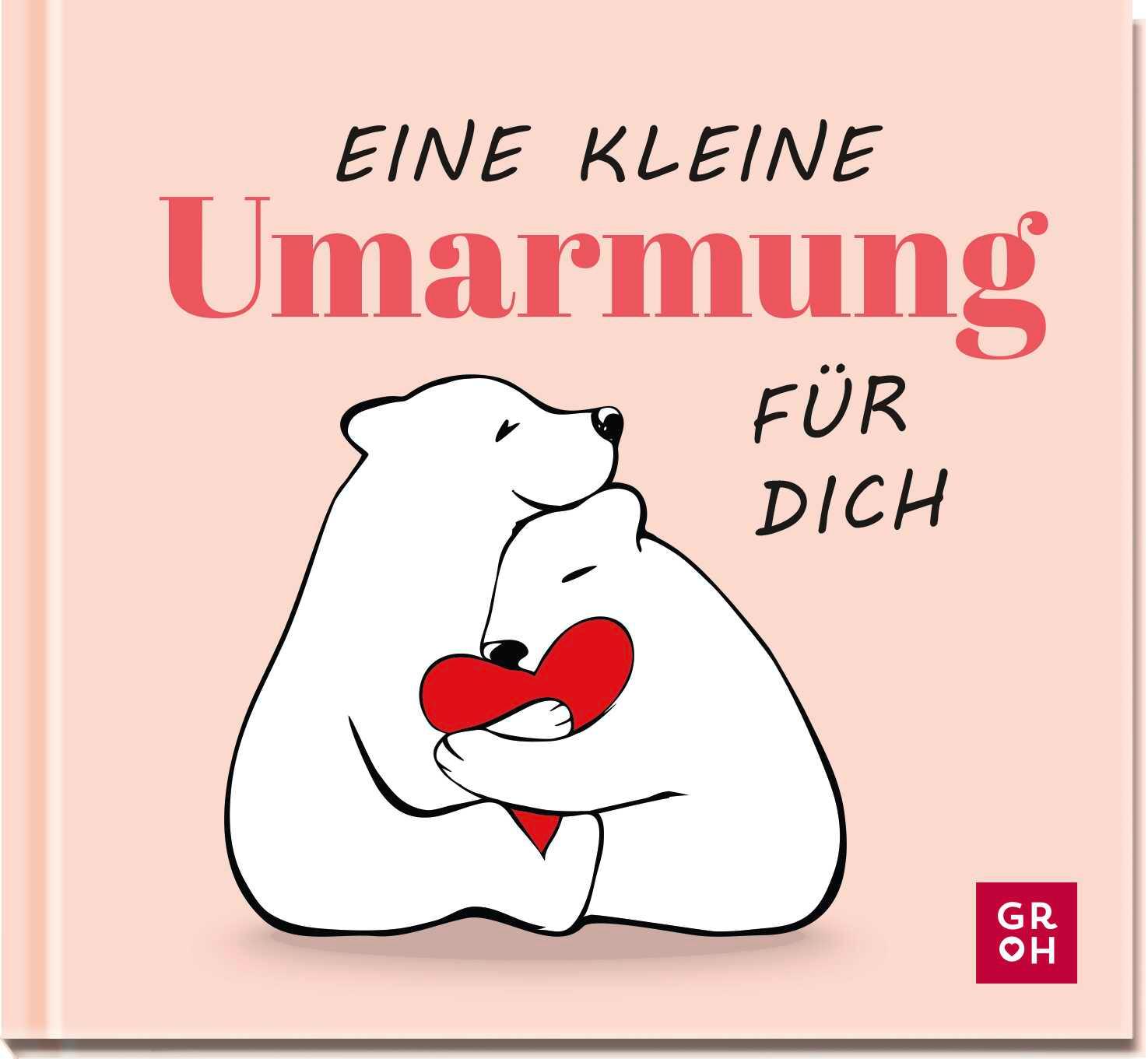 Cover: 9783848502929 | Eine kleine Umarmung für dich | Groh Verlag | Buch | 48 S. | Deutsch