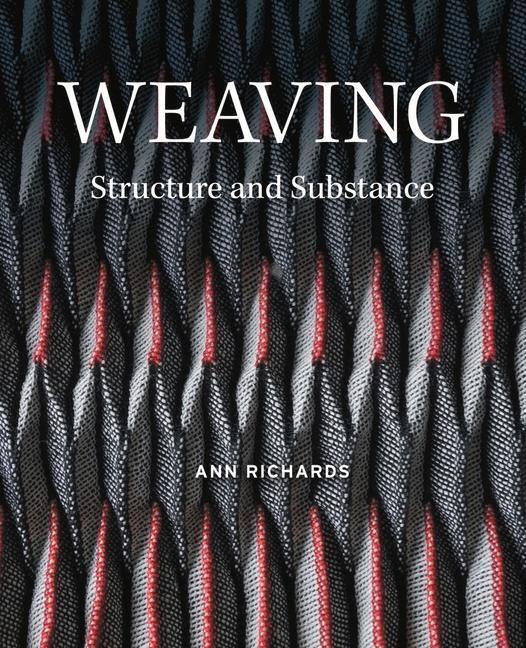 Cover: 9781785009297 | Weaving | Structure and Substance | Ann Richards | Buch | Gebunden