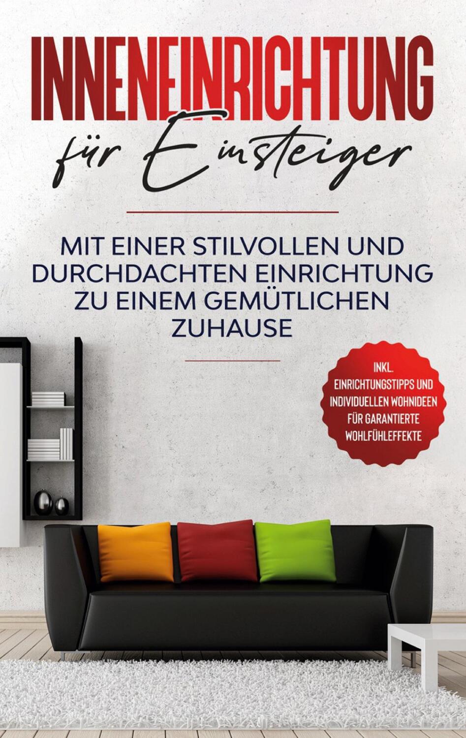 Cover: 9783752603002 | Inneneinrichtung für Einsteiger: Mit einer stilvollen und...