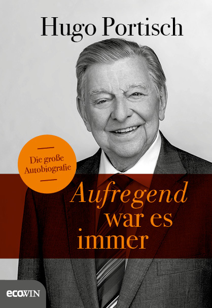 Cover: 9783711002815 | Aufregend war es immer | Die große Autobiographie | Hugo Portisch