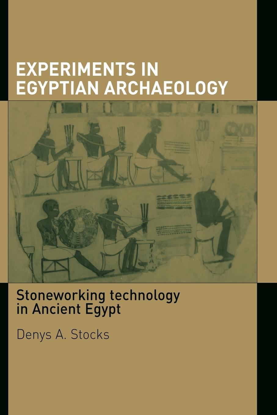 Cover: 9780415588942 | Experiments in Egyptian Archaeology | Denys A. Stocks | Taschenbuch