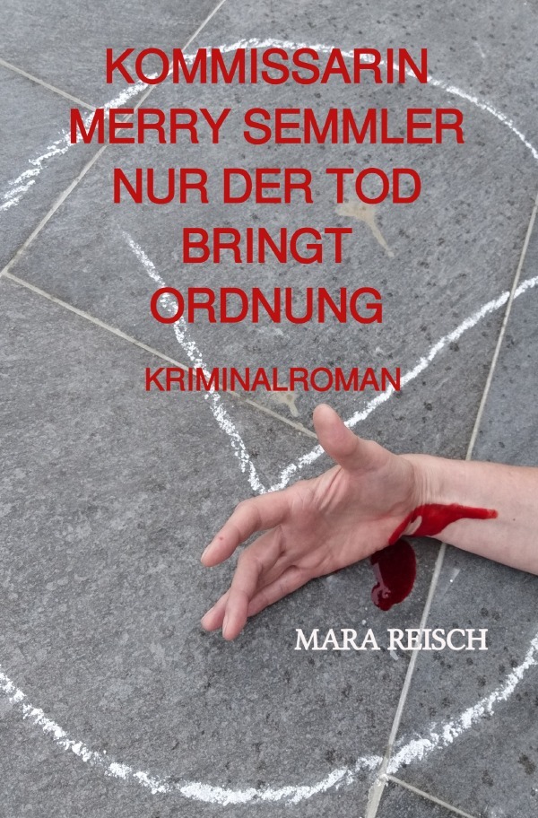 Cover: 9783818735852 | KOMMISSARIN MERRY SEMMLER - NUR DER TOD BRINGT ORDNUNG | Mara Reisch