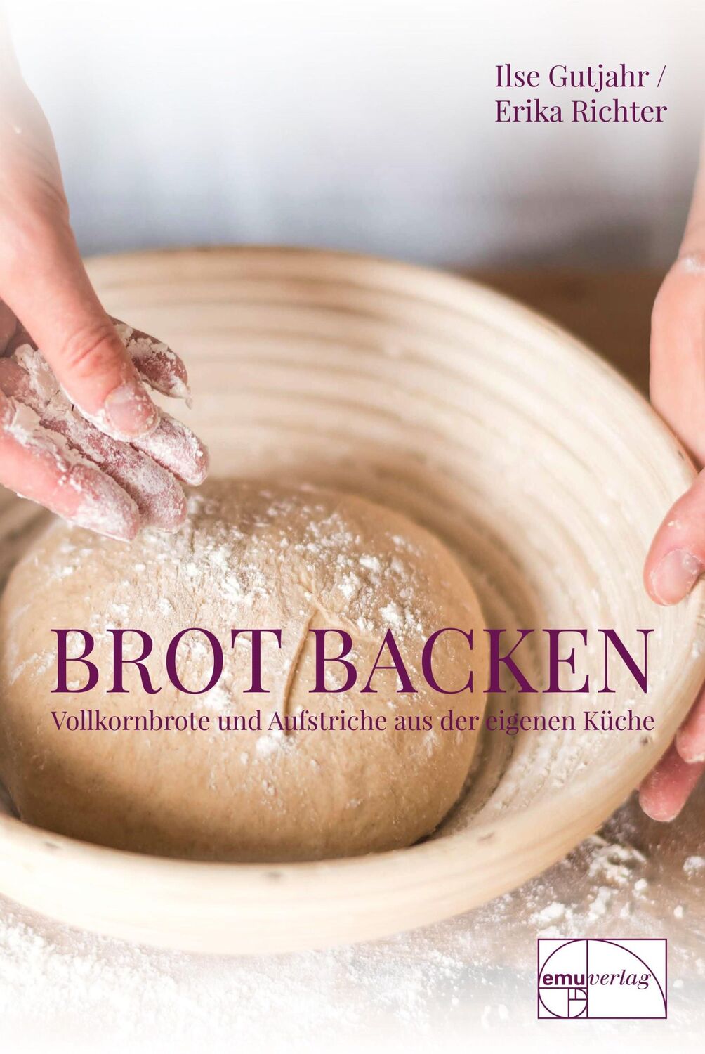 Cover: 9783891891131 | Brot backen | Vollkornbrote und Aufstriche aus der eigenen Küche