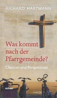 Cover: 9783429036256 | Was kommt nach der Pfarrgemeinde? | Chancen und Perspektiven | Buch