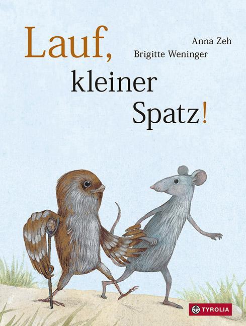 Cover: 9783702240431 | Lauf, kleiner Spatz! | Brigitte Weninger | Buch | 26 S. | Deutsch