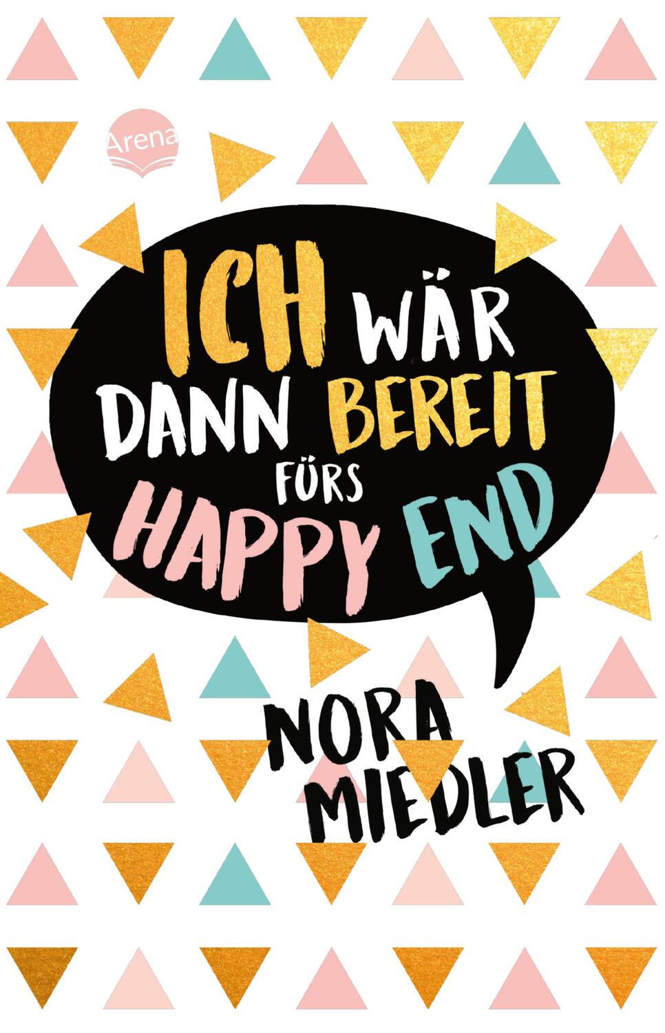 Cover: 9783401511948 | Ich wär dann bereit fürs Happy End | Nora Miedler | Taschenbuch | 2020