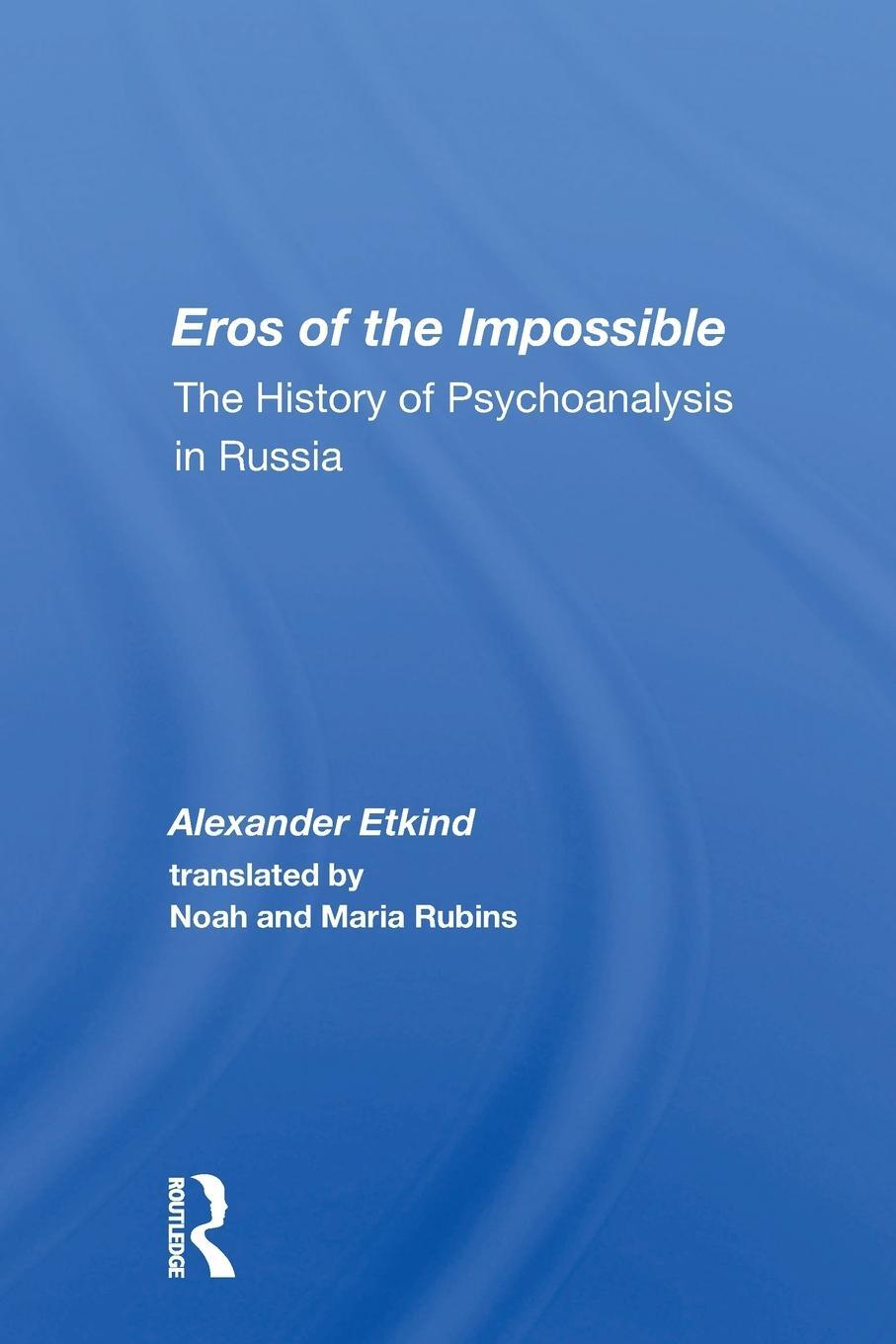 Cover: 9780367160128 | Eros Of The Impossible | The History Of Psychoanalysis In Russia