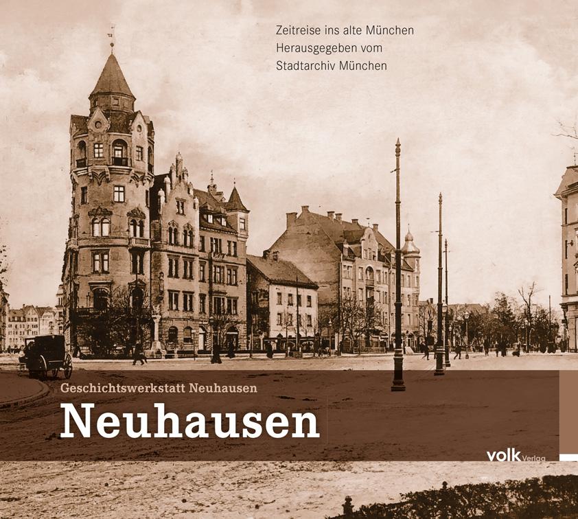 Cover: 9783862225088 | Neuhausen | Zeitreise ins alte München | Stadtarchiv München | Buch