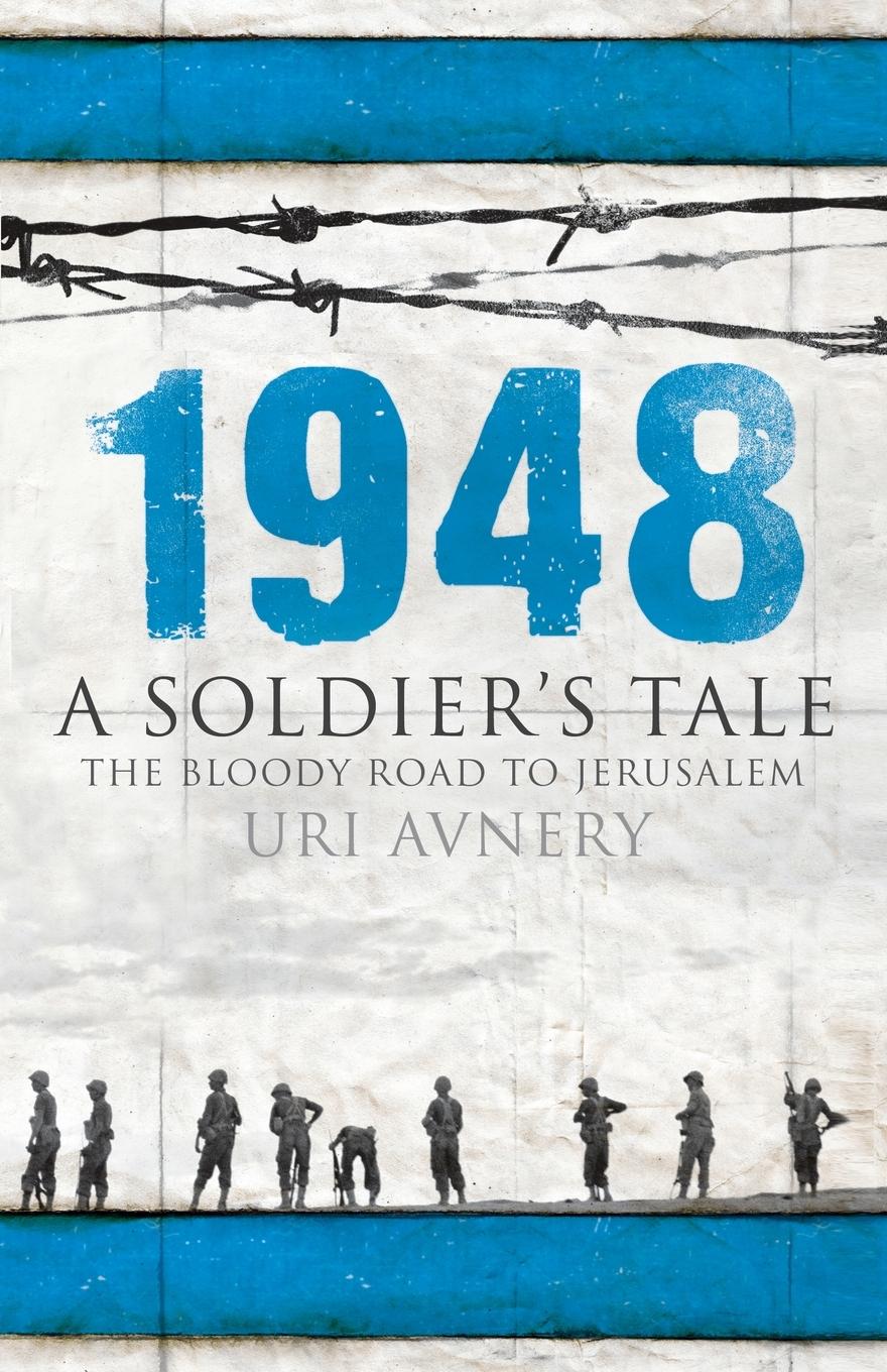 Cover: 9781851686292 | 1948 - A Soldier's Tale - The Bloody Road to Jerusalem | Uri Avnery