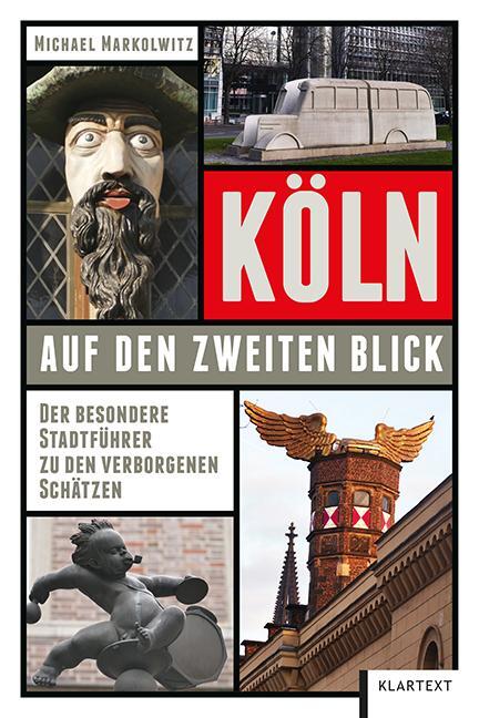 Cover: 9783837523553 | Köln auf den zweiten Blick | Michael Markolwitz | Taschenbuch | 152 S.