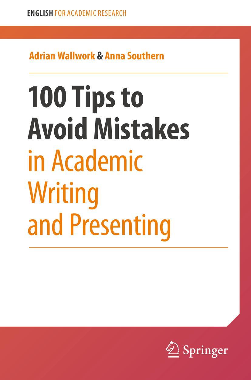 Cover: 9783030442132 | 100 Tips to Avoid Mistakes in Academic Writing and Presenting | Buch