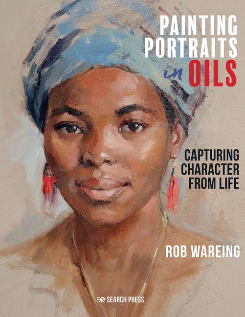 Cover: 9781782217961 | Painting Portraits in Oils | Capturing Character from Life | Wareing