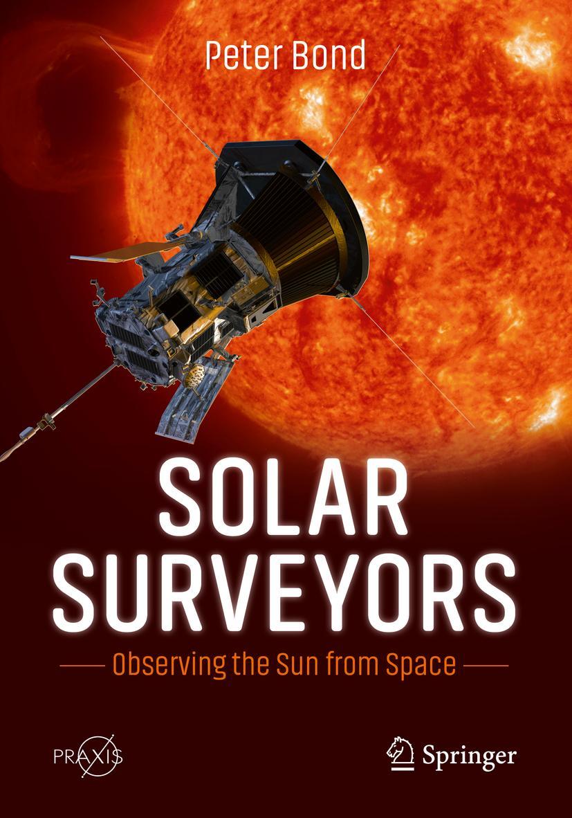 Cover: 9783030987879 | Solar Surveyors | Observing the Sun from Space | Peter Bond | Buch