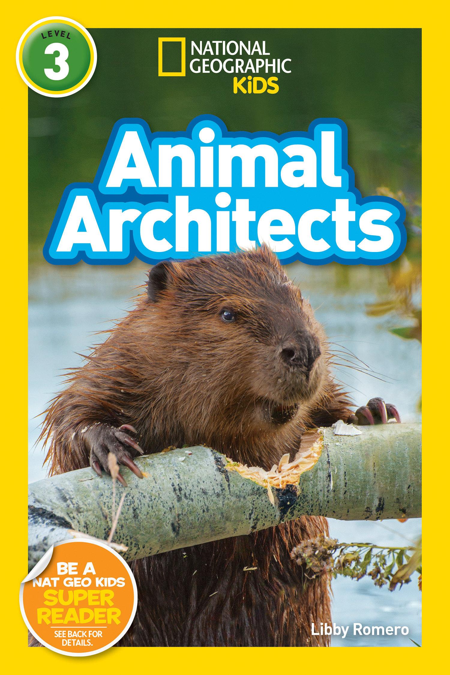 Cover: 9781426333279 | Animal Architects (National Geographic Kids Readers, Level 3) | Romero