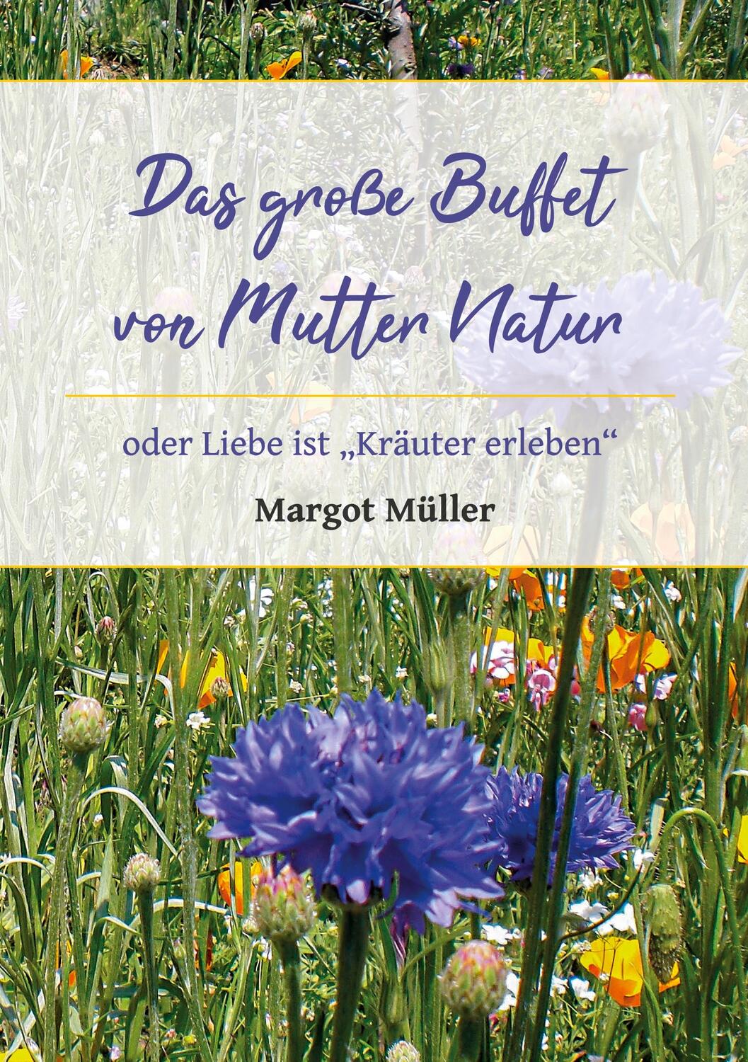 Cover: 9783347160750 | Das große Buffet von Mutter Natur | oder Liebe ist "Kräuter erleben"