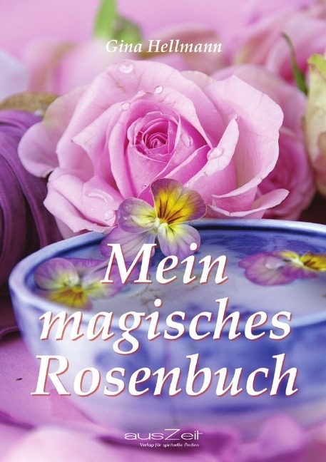 Cover: 9783942009447 | Mein magisches Rosenbuch | Gina Hellmann | Taschenbuch | 172 S. | 2010