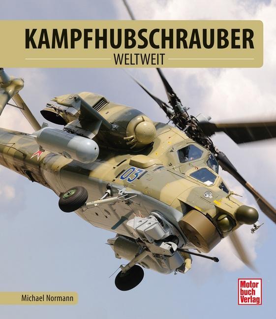 Cover: 9783613040441 | Kampfhubschrauber | weltweit | Michael Normann | Buch | 192 S. | 2018