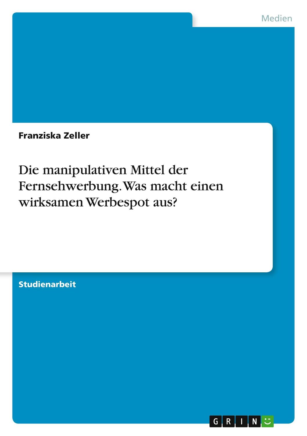 Cover: 9783668965416 | Die manipulativen Mittel der Fernsehwerbung. Was macht einen...