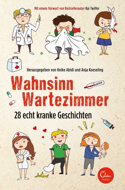 Cover: 9783959101066 | Wahnsinn Wartezimmer | 28 echt kranke Geschichten | Abidi (u. a.)