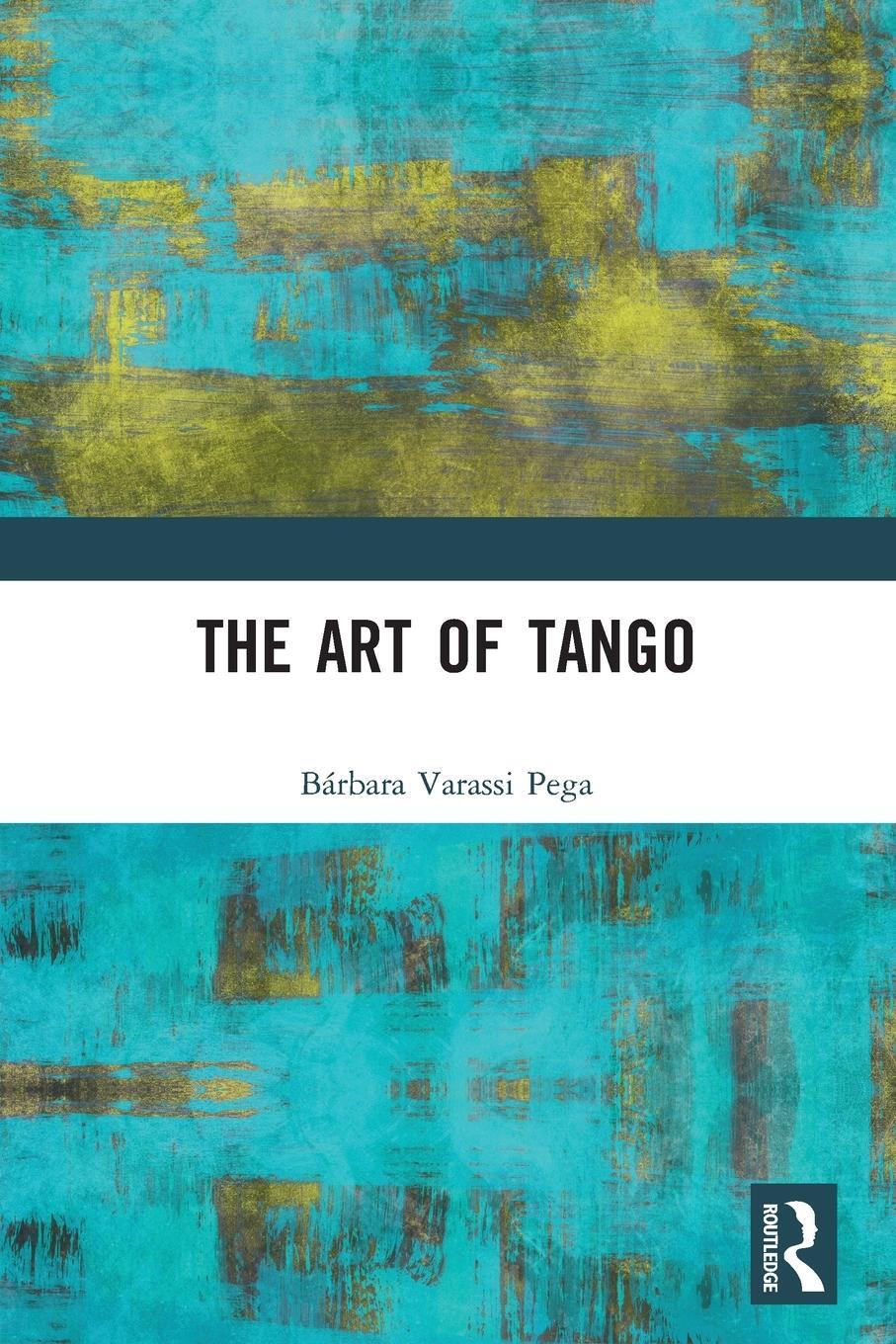 Cover: 9780367609764 | The Art of Tango | Bárbara Varassi Pega | Taschenbuch | Englisch