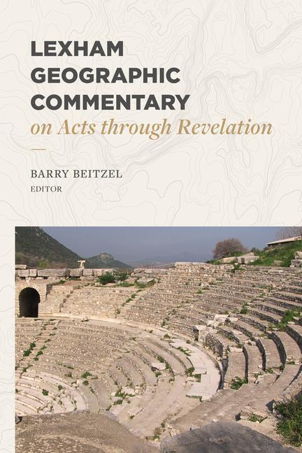 Cover: 9781683593423 | Lexham Geographic Commentary on Acts Through Revelation | Beitzel