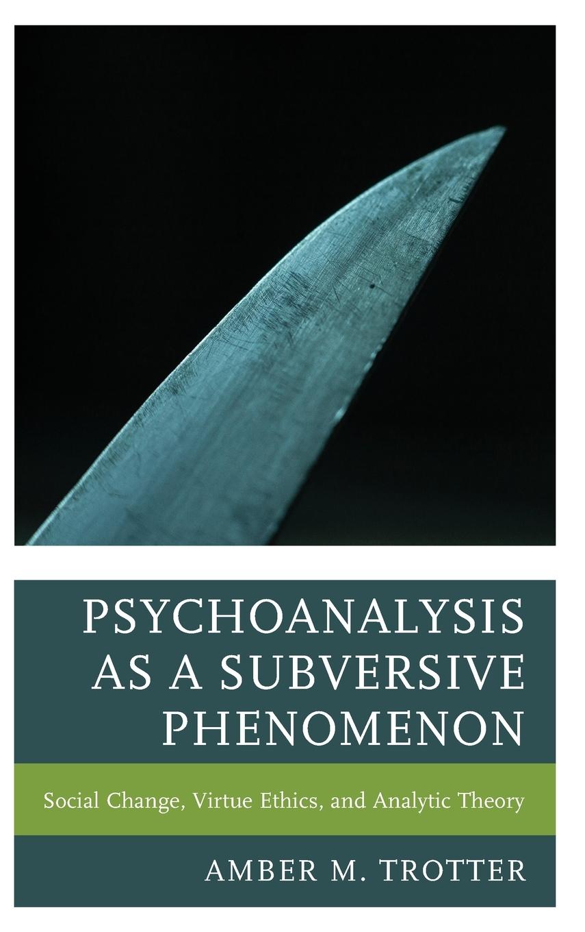 Cover: 9781498573320 | Psychoanalysis as a Subversive Phenomenon | Amber M. Trotter | Buch