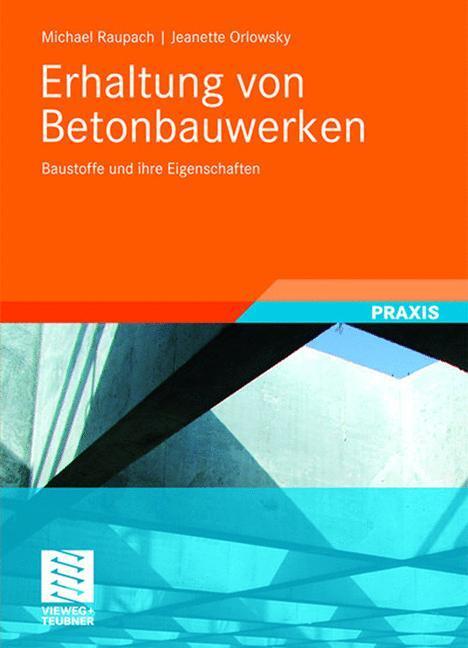 Cover: 9783835101203 | Erhaltung von Betonbauwerken | Baustoffe und ihre Eigenschaften | Buch