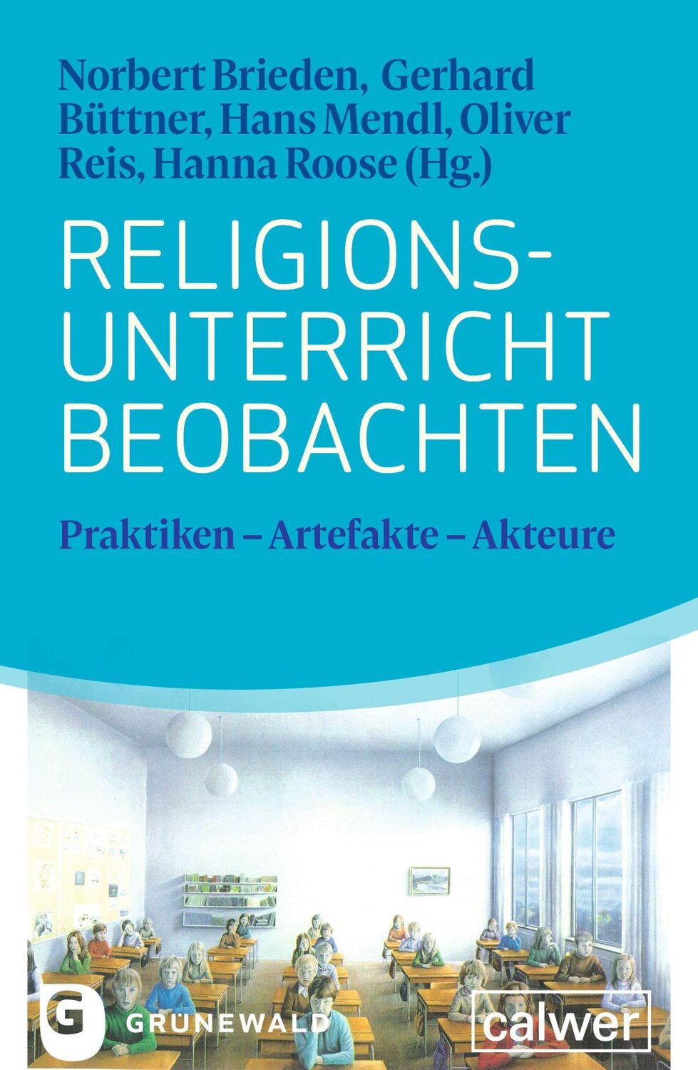 Cover: 9783766845719 | Religionsunterricht beobachten | Praktiken - Artefakte - Akteure