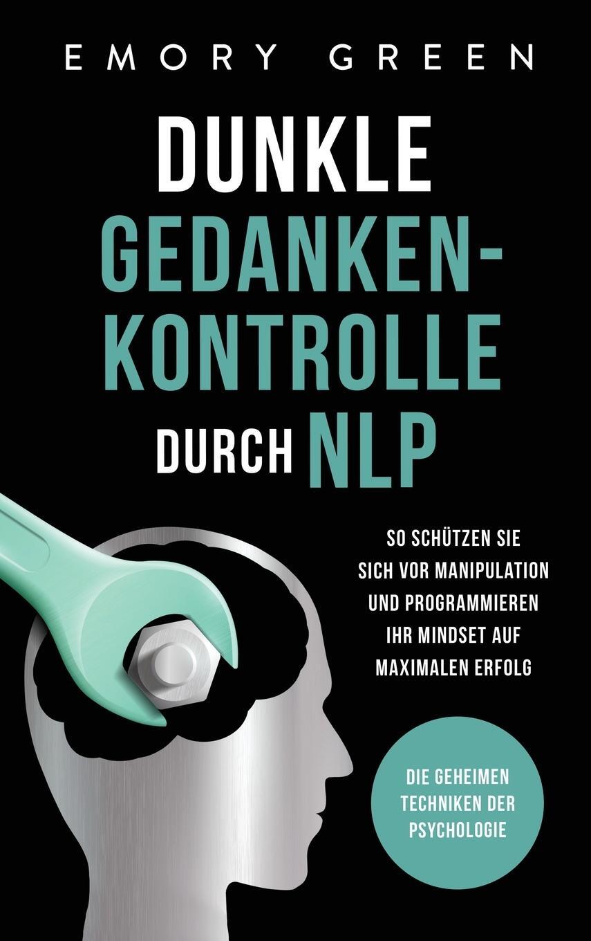 Cover: 9781647801960 | Dunkle Gedankenkontrolle durch NLP | Emory Green | Buch | 2020