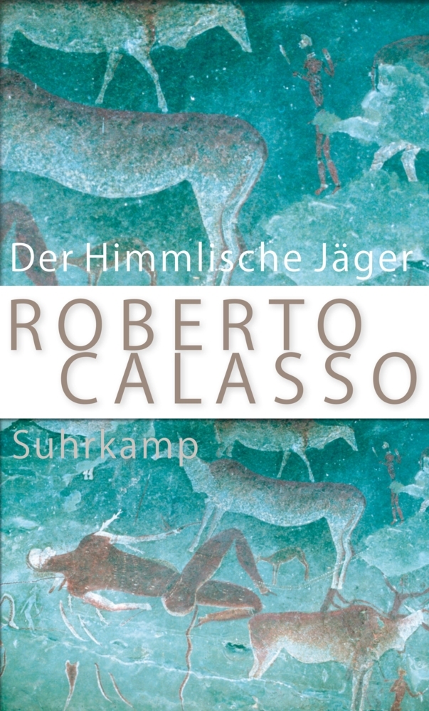 Cover: 9783518429136 | Der Himmlische Jäger | Roberto Calasso | Buch | 624 S. | Deutsch