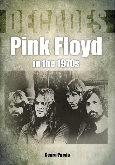 Cover: 9781789520729 | Pink Floyd in the 1970s | Georg Purvis | Taschenbuch | Englisch | 2020