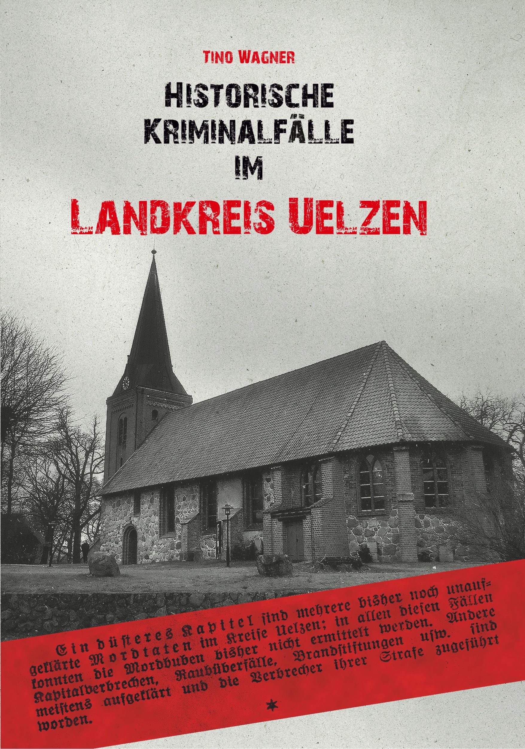 Cover: 9783954002818 | Historische Kriminalfälle im Landkreis Uelzen | Tino Wagner | Buch