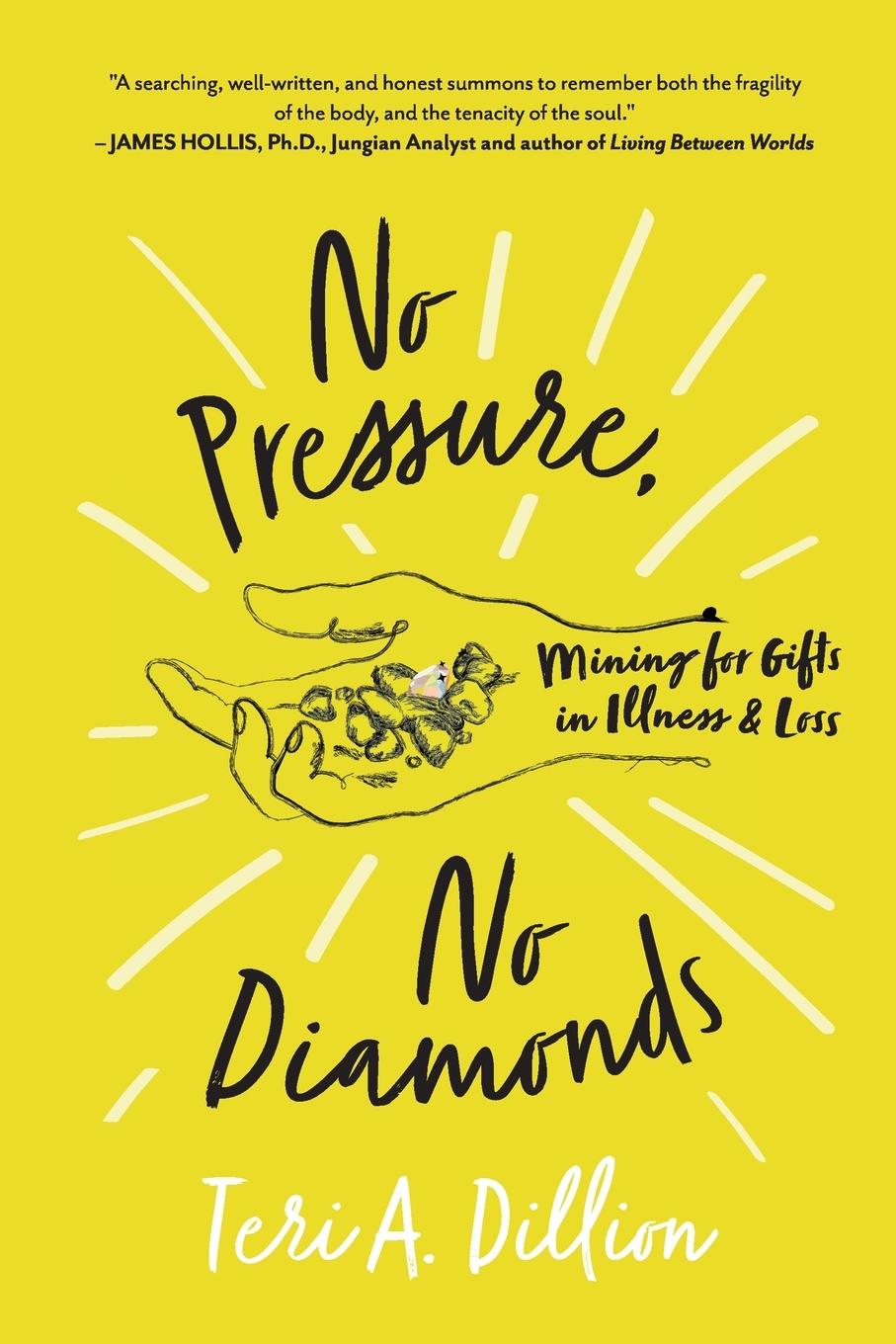 Cover: 9780578736884 | No Pressure, No Diamonds | Mining for Gifts in Illness and Loss | Buch