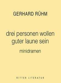 Cover: 9783854155447 | drei personen wollen guter laune sein | minidramen | Gerhard Rühm