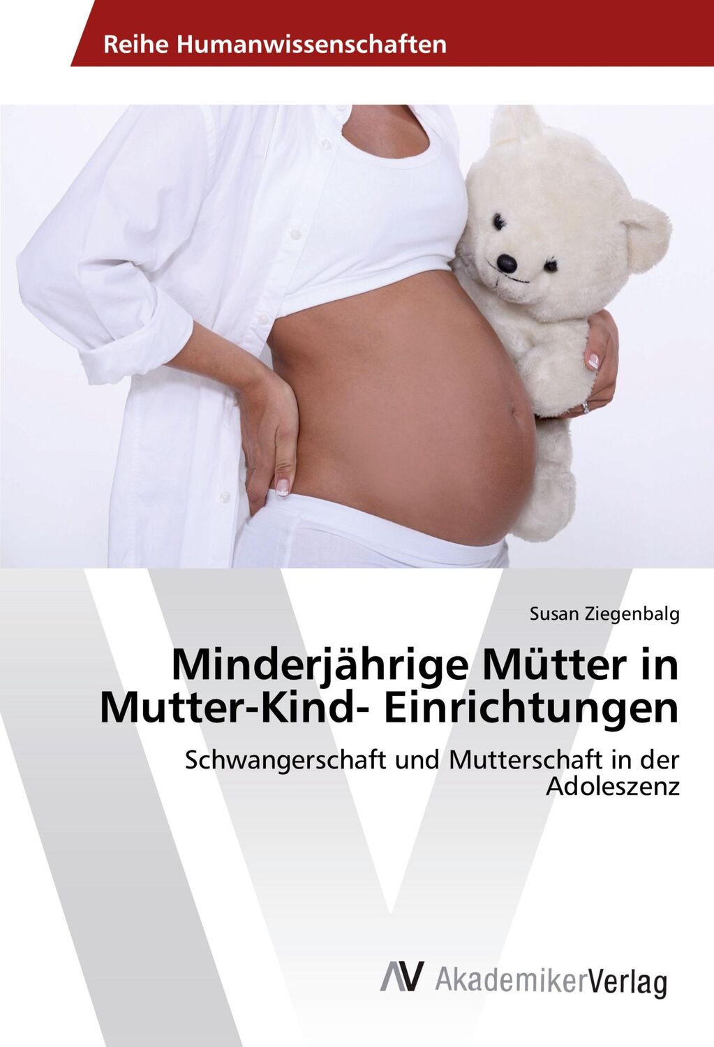 Cover: 9783639492460 | Minderjährige Mütter in Mutter-Kind- Einrichtungen | Susan Ziegenbalg