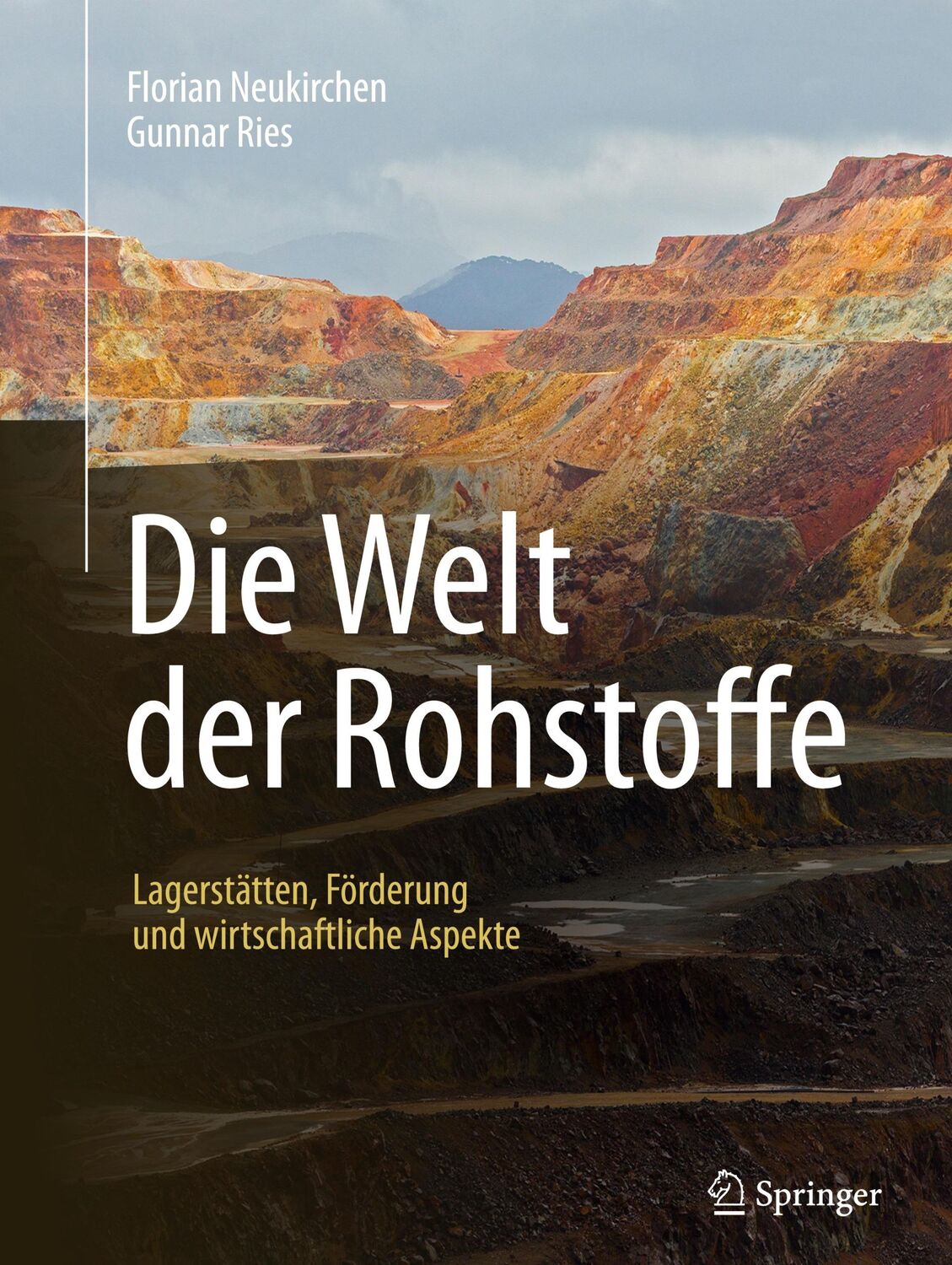 Cover: 9783662482414 | Die Welt der Rohstoffe | Gunnar Ries (u. a.) | Buch | XIII | Deutsch