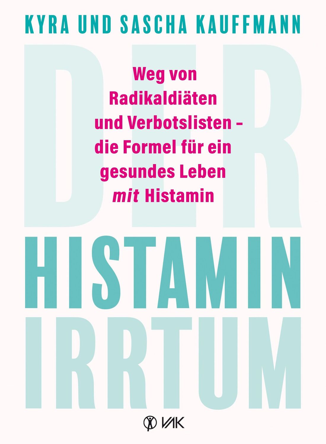 Cover: 9783867312387 | Der Histamin-Irrtum | Kyra Kauffmann (u. a.) | Taschenbuch | 224 S.