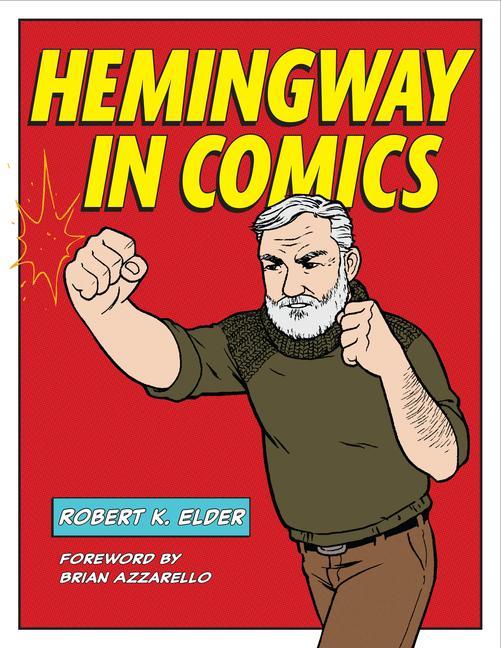 Cover: 9781606354001 | Hemingway in Comics | Robert K Elder | Taschenbuch | Englisch | 2020