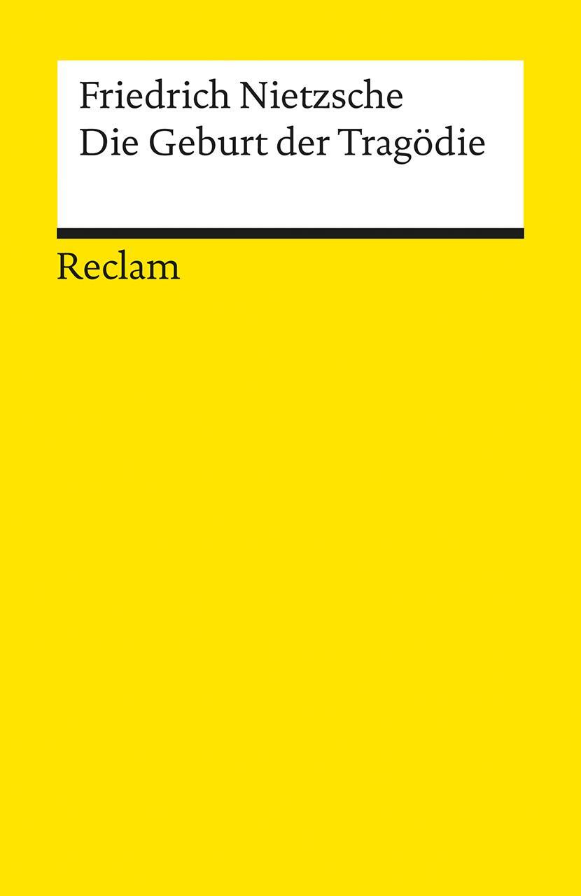 Cover: 9783150071311 | Die Geburt der Tragödie Oder: Griechenthum und Pessimismus | Nietzsche