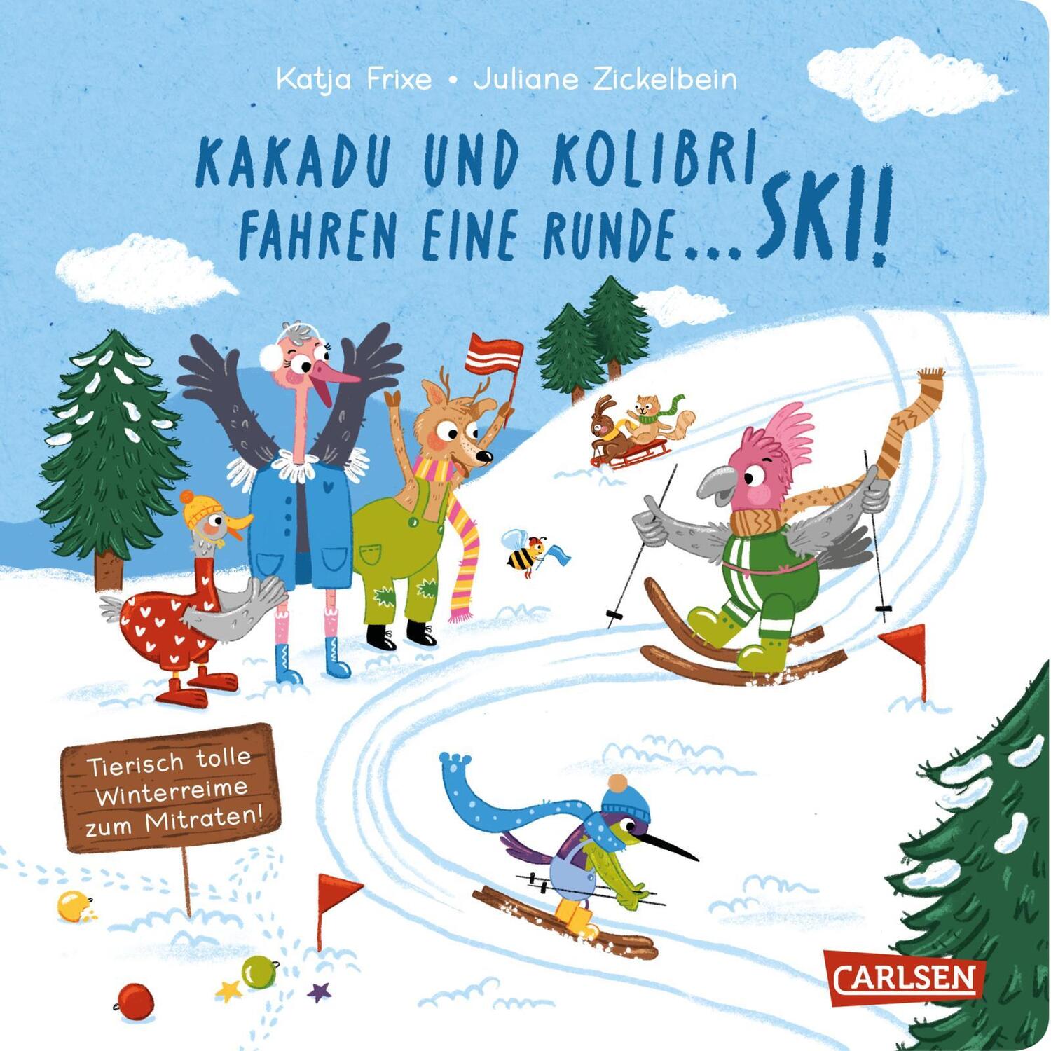 Cover: 9783551172969 | Kakadu und Kolibri fahren eine Runde ... Ski! | Katja Frixe | Buch