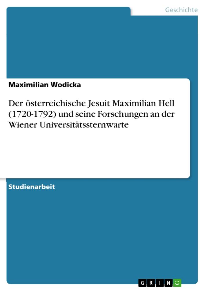 Cover: 9783668757646 | Der österreichische Jesuit Maximilian Hell (1720-1792) und seine...