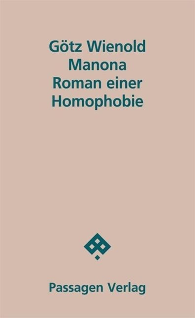 Cover: 9783709201664 | Manona | Roman einer Homophobie, Passagen Literatur | Götz Wienold